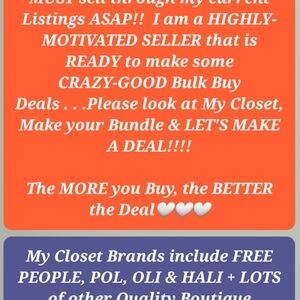 ISO BULK/BUNDLE BUYERS...Go to My Closet, Add Bundle & SAVE BIG!!!